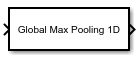 Global Max Pooling 1D Layer block