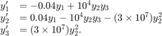 $$\begin{array}{cl} y'_1 &= -0.04y_1 + 10^4 y_2y_3\\ y'_2 &= 0.04y_1 -
10^4 y_2y_3- (3 \times 10^7)y_2^2\\ y'_3 &= (3 \times
10^7)y_2^2.\end{array}$$