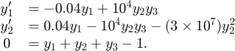 $$\begin{array}{cl} y'_1 &= -0.04y_1 + 10^4 y_2y_3\\ y'_2 &= 0.04y_1 -
10^4 y_2y_3-(3 \times 10^7)y_2^2\\ 0 &= y_1 + y_2 + y_3 - 1.\end{array}$$