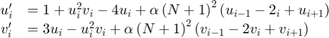 $$ \begin{array}{cl} u'_i &= 1+u_i^2v_i-4u_i+ \alpha \left( N + 1 \right)
^2 \left( u_{i-1}-2_i+u_{i+1} \right)\\ v'_i &= 3u_i-u_i^2v_i + \alpha
\left( N+1 \right) ^2 \left( v_{i-1} - 2v_i+v_{i+1} \right) \end{array}$$