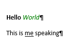 Word report showing the text "Hello world" as the first paragraph, with Hello in bold and World in green and italic. The second paragraph reads "This is me speaking", with "me" underlined